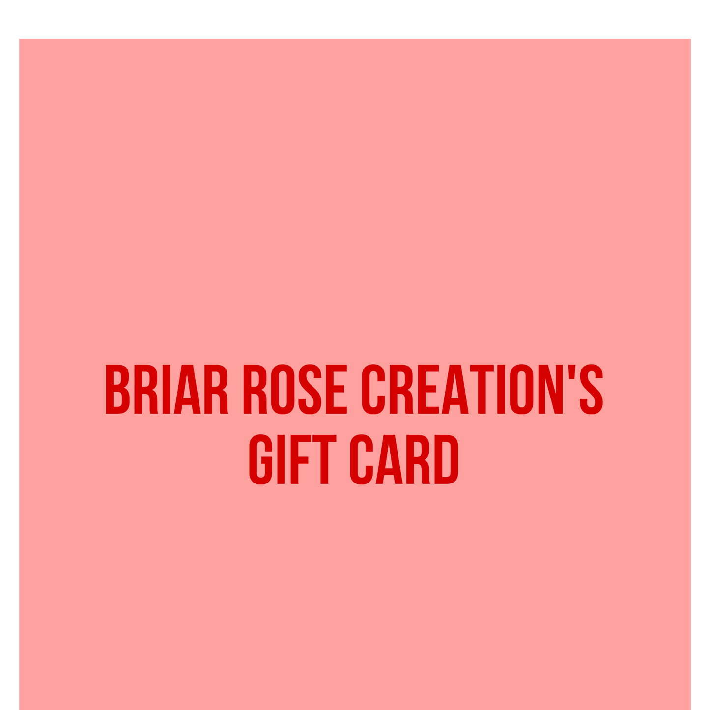 Briar Rose Creation's Gift Card